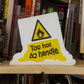 Too Hot To Handle