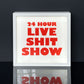 24 HOUR LIVE SHIT SHOW