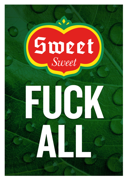 Sweet Fuck All Print