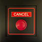 CANCEL Button